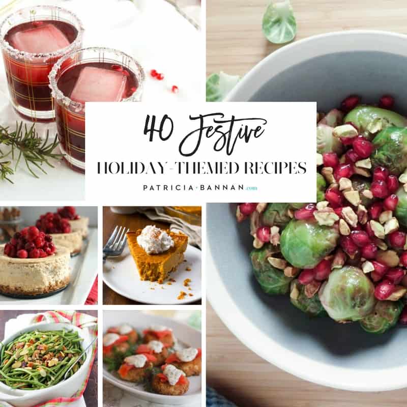 40 Festive HolidayThemed Recipes Patricia Bannan, MS, RDN