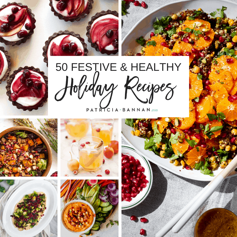 50 Festive & Healthy Holiday Recipes - Patricia Bannan, MS, RDN